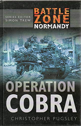 Imagen de archivo de Operation Cobra: Battle Zone Normandy (Battle Zone Normandy Series) a la venta por Books of the Smoky Mountains