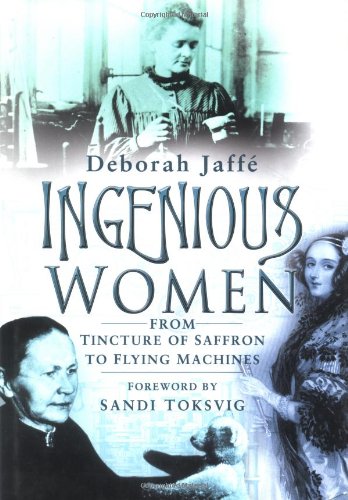 9780750930307: Ingenious Women: From Tincture of Saffron to Flying Machines