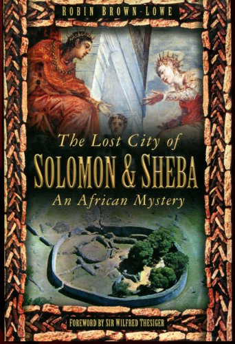 Beispielbild fr The Lost City of Solomon and Sheba : An African Mystery zum Verkauf von Better World Books