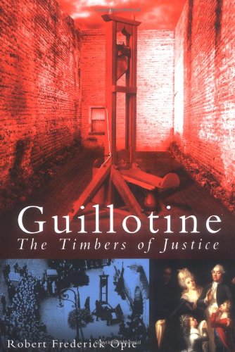Imagen de archivo de Guillotine : The Timbers of Justice a la venta por Zoom Books Company