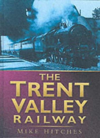 Imagen de archivo de The Trent Valley Railway a la venta por Daedalus Books