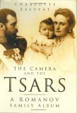 Stock image for The Camera and the Tsars: The Romanov Family in Photographs for sale by WorldofBooks