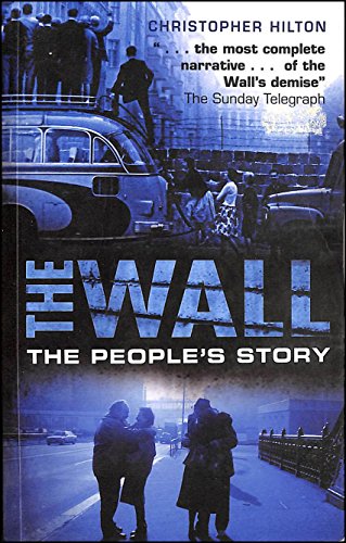Stock image for The Wall: The People's Story for sale by WorldofBooks