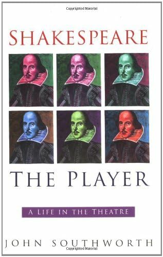 Imagen de archivo de Shakespeare the Player: A Life in the Theatre a la venta por Wonder Book