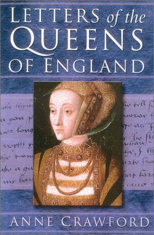 Imagen de archivo de Letters of the Queens of England (1100-1547) a la venta por AwesomeBooks