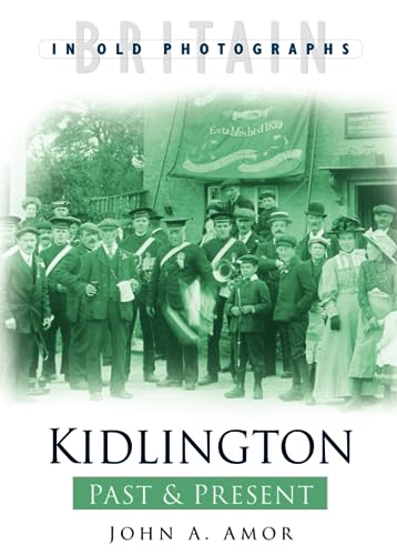 Stock image for Kidlington Past and Present (Britain in Old Photographs) for sale by AwesomeBooks