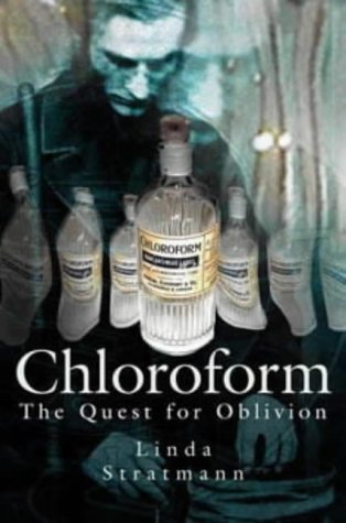 Stock image for Chloroform: The Quest for Oblivion for sale by ThriftBooks-Dallas