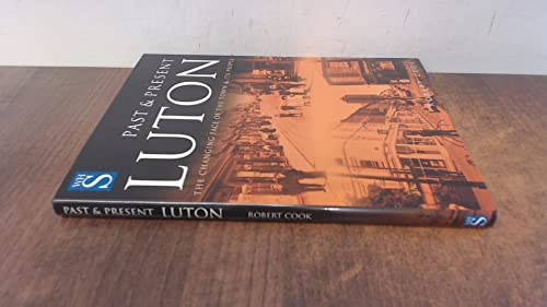 Luton Past and Present (9780750931069) by Robert Cook