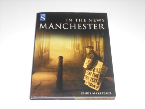 Stock image for Manchester in the News for sale by WorldofBooks