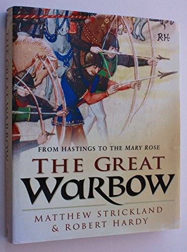 Beispielbild fr The Great Warbow: From Hastings to the Mary Rose zum Verkauf von WorldofBooks
