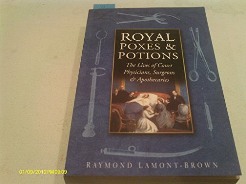 Beispielbild fr Royal Poxes & Potions: The Lives of Court Physicians, Surgeons & Apothecaries zum Verkauf von HPB Inc.