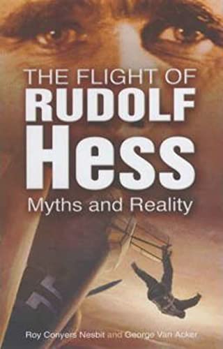 9780750931854: The Flight of Rudolf Hess: Myths and Reality