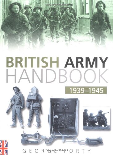 The British Army Handbook 1939-1945 (9780750931908) by Forty, George