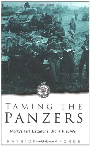 Stock image for Taming the Panzers: 3 RTR at War, 1914-45 for sale by AwesomeBooks