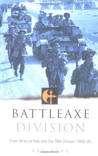 Stock image for Battleaxe Division: From Africa to Italy with the 78th Division 1942-45 for sale by Zoom Books Company