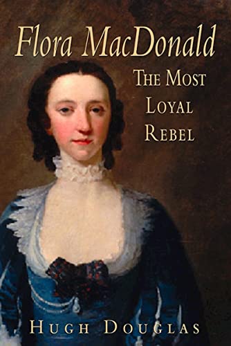 Stock image for Flora Macdonald: The Most Loyal Rebel for sale by Bulk Book Warehouse