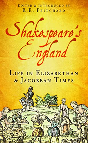 Imagen de archivo de Shakespeare's England: Life in Elizabethan & Jacobean Times: Life in Elizabethan and Jacobean Times a la venta por WorldofBooks