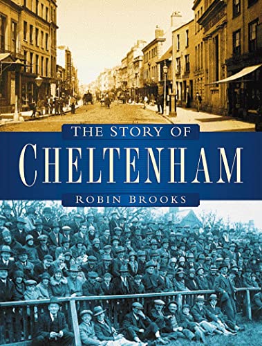 Stock image for The Story of Cheltenham for sale by WorldofBooks