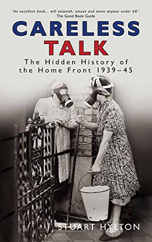 Stock image for Careless Talk: The Hidden History of the Home Front   for sale by WorldofBooks