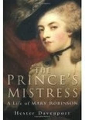 Beispielbild fr The Prince's Mistress. A Life of Mary Robinson. zum Verkauf von Antiquariaat Schot