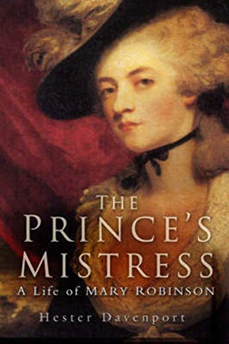 The Prince's Mistress A Life of Mary Robinson