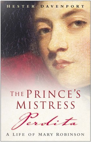 Beispielbild fr The Prince's Mistress, Perdita: A Life of Mary Robinson zum Verkauf von WorldofBooks