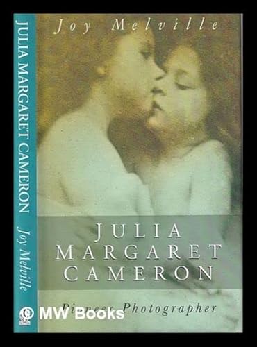 Stock image for Julia Margaret Cameron: Pioneer Photographer for sale by ThriftBooks-Dallas