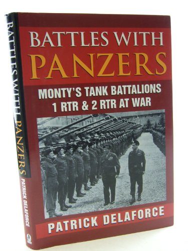 9780750932448: Battles With Panzers: Monty's Tank Battalions 1 Rtr & 2 Rtr at War