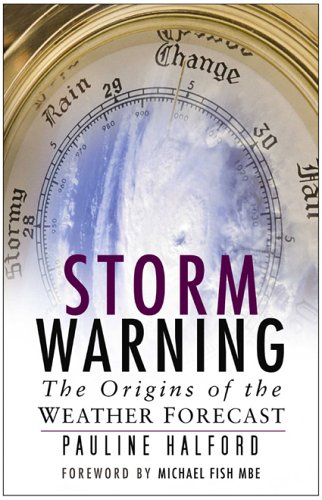 Beispielbild fr Storm Warning: The Origins of the Weather Forecast zum Verkauf von Reuseabook