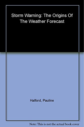 Imagen de archivo de Storm Warning: The Origins of the Weather Forecast a la venta por SecondSale