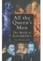 Beispielbild fr All the Queen's Men : The World of Elizabeth I zum Verkauf von Better World Books: West