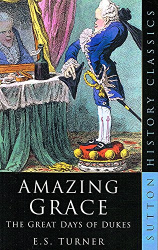 Beispielbild fr Amazing Grace: The Great Days of Dukes (Sutton History Paperbacks) zum Verkauf von Wonder Book