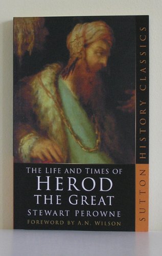 The Life And Times of Herod the Great