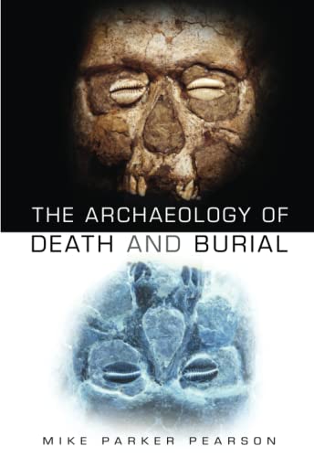 9780750932769: The Archaeology of Death and Burial [Lingua inglese]