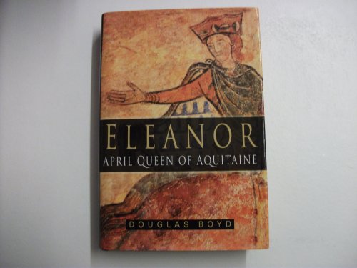 Beispielbild fr Eleanor, April Queen of Aquitaine zum Verkauf von WorldofBooks