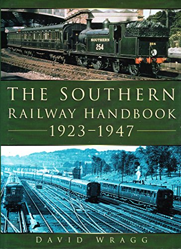 The Southern Railway Handbook 1923-1947 (9780750932943) by Wragg, David