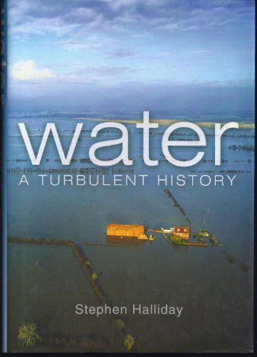 Stock image for Water: A Turbulent History for sale by WorldofBooks