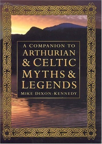 9780750933100: A Companion To Arthurian And Celtic Myths And Legends