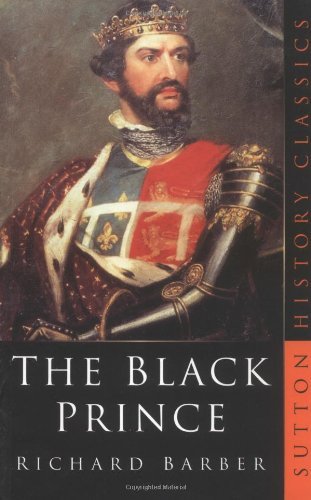 9780750933155: The Black Prince (Sutton History Classics)