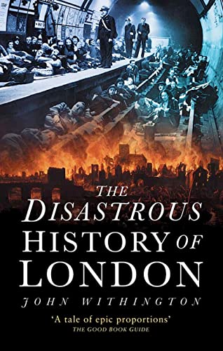 

The Disastrous History of London