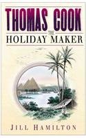 9780750933261: Thomas Cook: The Holiday Maker