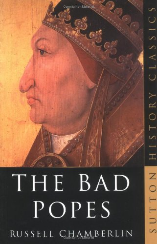 Imagen de archivo de The Bad Popes a la venta por Wonder Book