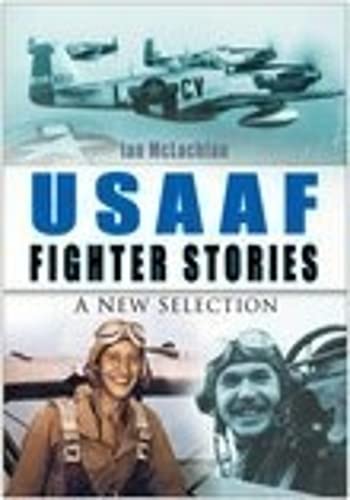 Stock image for Usaaf Fighter Stories: A New Selection for sale by Books of the Smoky Mountains