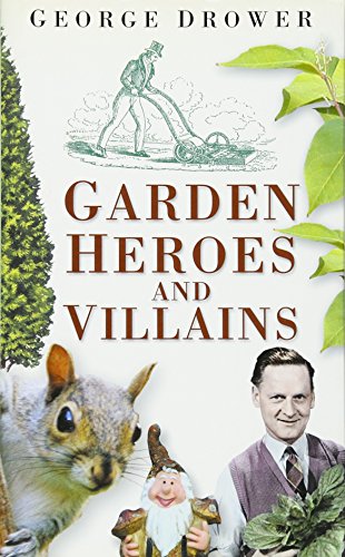 Beispielbild fr Garden Heroes and Villains zum Verkauf von WorldofBooks