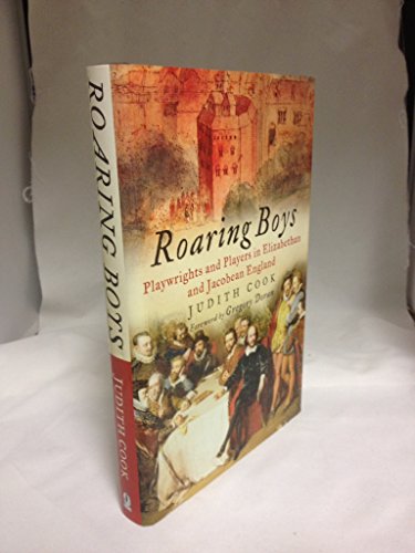 Stock image for Roaring Boys: The Life and Times of Elizabethan Playwrights for sale by Half Price Books Inc.