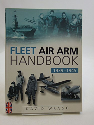 The Fleet Air Arm Handbook 1939-45 (9780750934305) by Wragg, David