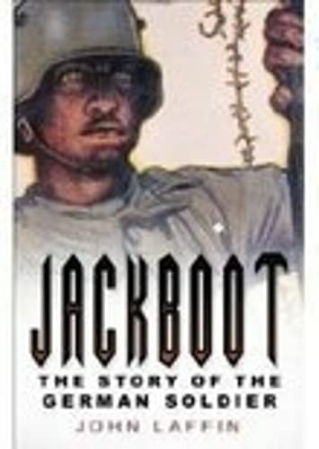 Jackboot: The Story of the German Soldier (9780750934787) by Laffin, John