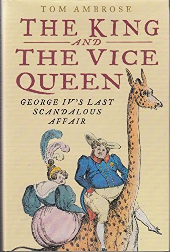 Stock image for The King and the Vice Queen: George IV's Last Love for sale by WorldofBooks