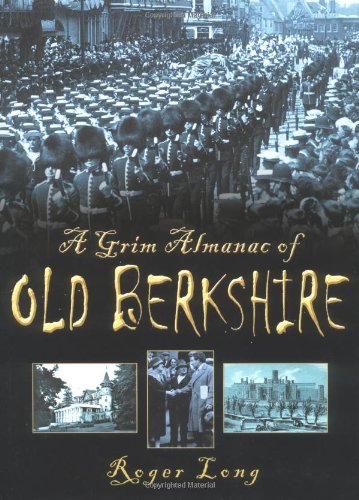 Beispielbild fr A Grim Almanac of Berkshire (In Old Photographs) zum Verkauf von WorldofBooks