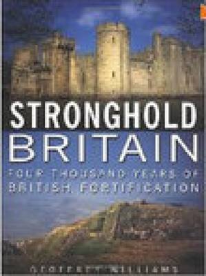 Beispielbild fr Stronghold Britain: Four Thousand Years of British Fortification zum Verkauf von WorldofBooks